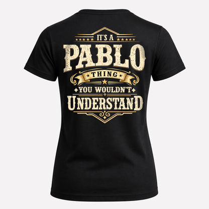 PABLO HH-F003–Personalized Name Quote Apparel “It’s an NAME Thing You Wouldn’t Understand”