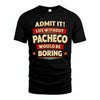 PACHECO HH88-K2-106–Personalized Funny Quote Apparel “Life Without NAME Would Be Boring”
