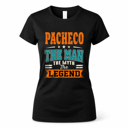 PACHECO HH F007 The Man The Myth The Legend Personalized Shirt – Gift for Men