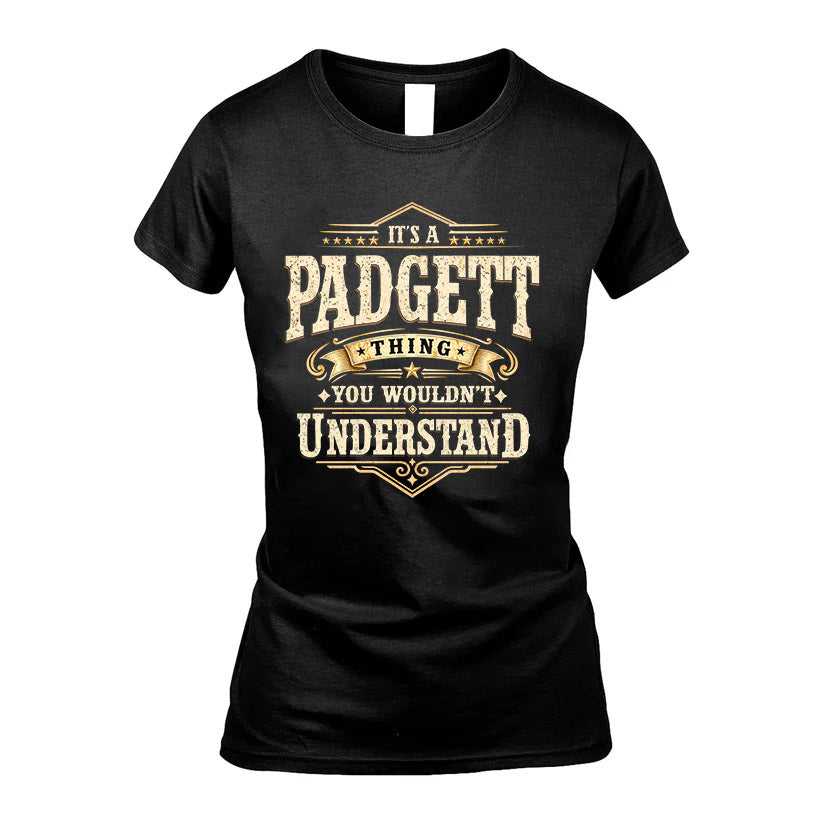 PADGETT HH-F009–Personalized Name Quote Apparel “It’s an NAME Thing You Wouldn’t Understand”