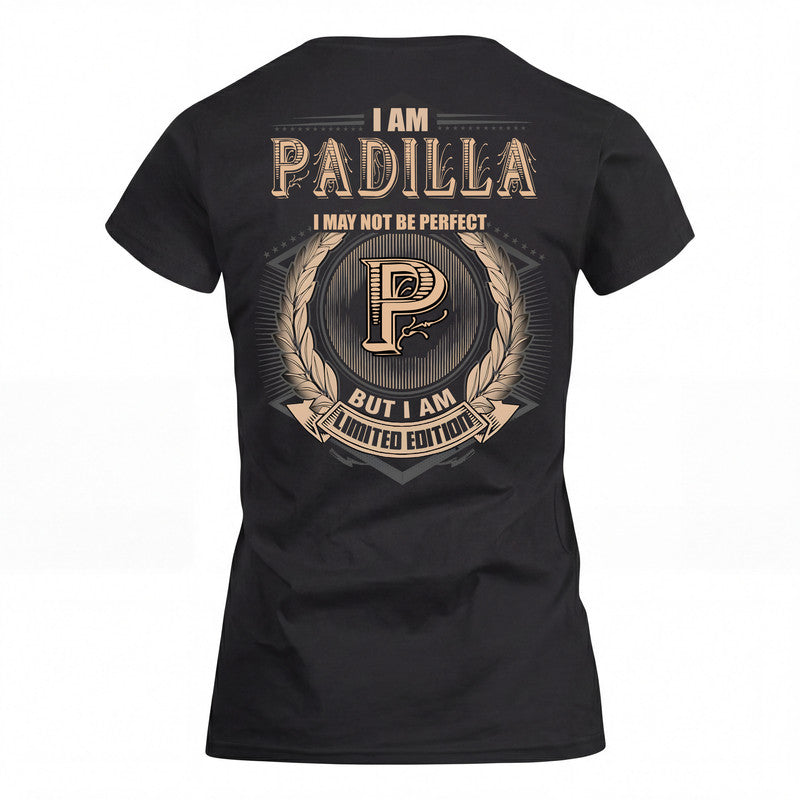 PADILLA 2K-101–Personalized Name Quote Apparel “I Am NAME May Not Be Perfect But I Am Limited Edition”