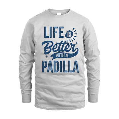 PADILLA HH88-K2–Personalized Name Quote T-Shirt Life Is Better With Unisex Gift