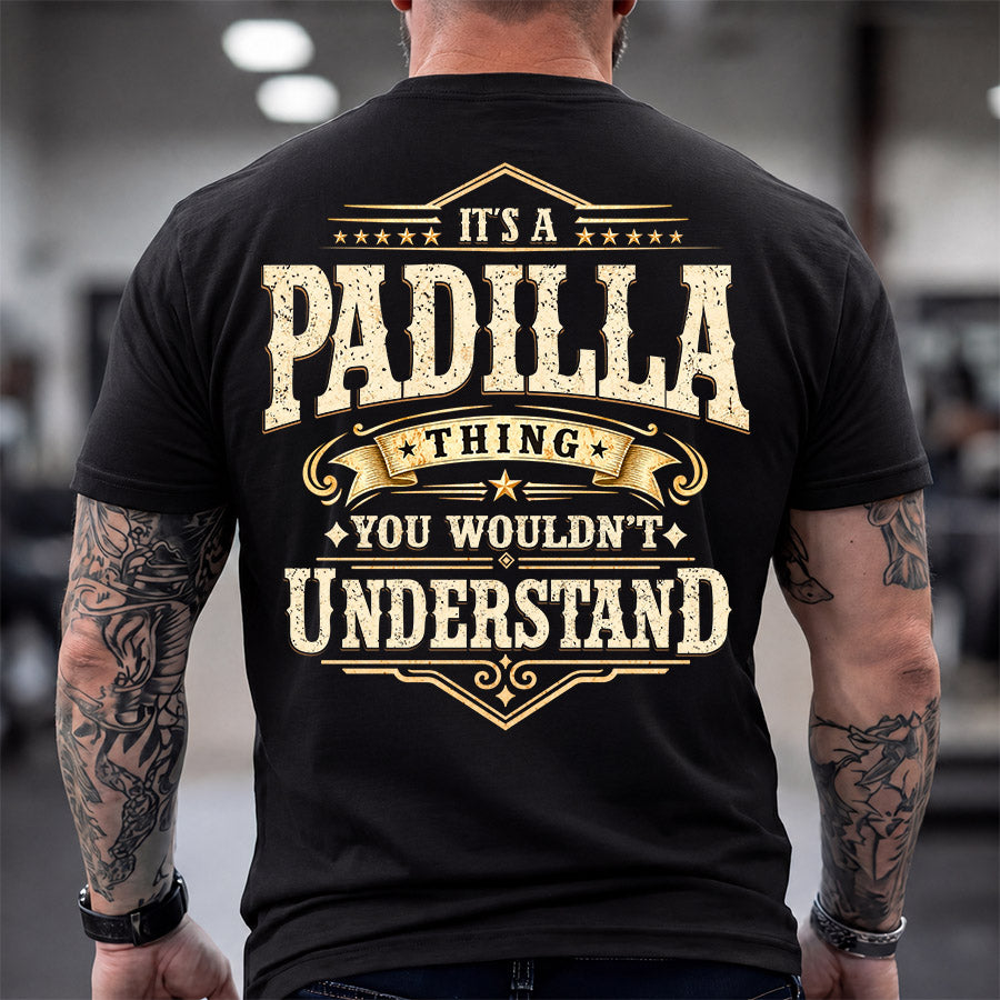 PADILLA HH-F003–Personalized Name Quote Apparel “It’s an NAME Thing You Wouldn’t Understand”