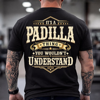 PADILLA HH-F003–Personalized Name Quote Apparel “It’s an NAME Thing You Wouldn’t Understand”