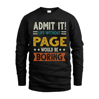PAGE HH88-K2–Personalized Funny Quote Apparel “Life Without NAME Would Be Boring”