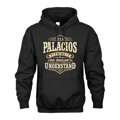 PALACIOS HH-F009–Personalized Name Quote Apparel “It’s an NAME Thing You Wouldn’t Understand”