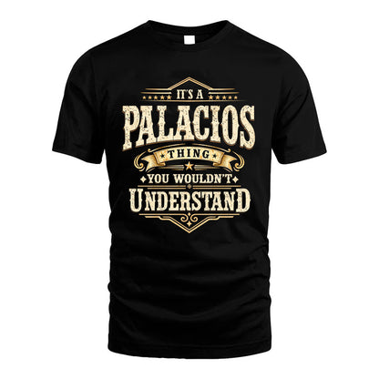 PALACIOS HH-F009–Personalized Name Quote Apparel “It’s an NAME Thing You Wouldn’t Understand”