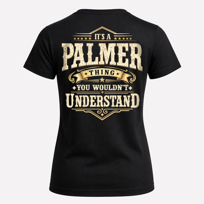 PALMER HH-F003–Personalized Name Quote Apparel “It’s an NAME Thing You Wouldn’t Understand”
