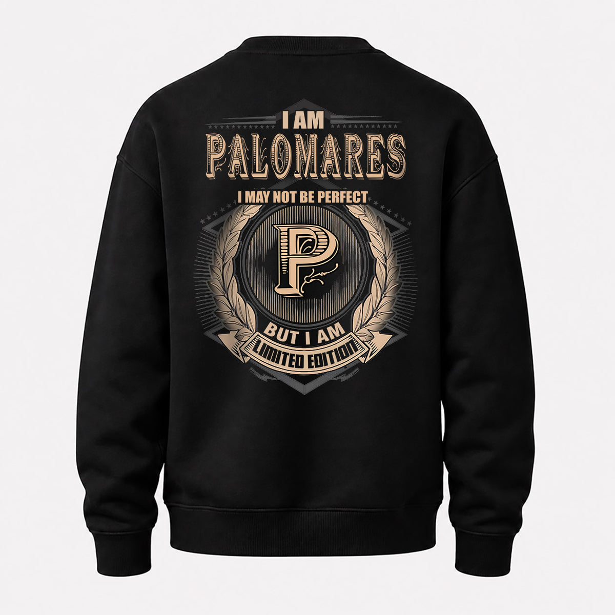 PALOMARES 2K-101–Personalized Name Quote Apparel “I Am NAME May Not Be Perfect But I Am Limited Edition”