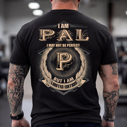 PAL 2K-101–Personalized Name Quote Apparel “I Am NAME May Not Be Perfect But I Am Limited Edition”