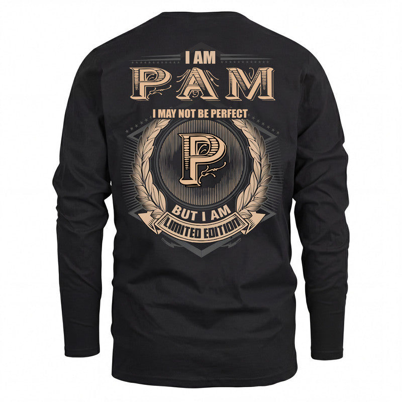 PAM 2K-101–Personalized Name Quote Apparel “I Am NAME May Not Be Perfect But I Am Limited Edition”
