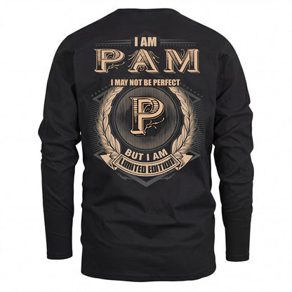 PAM 2K-101–Personalized Name Quote Apparel “I Am NAME May Not Be Perfect But I Am Limited Edition”