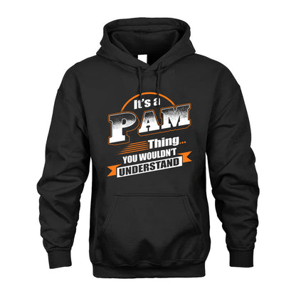 PAM HH88-K2-107–Personalized Name Quote Apparel “It’s a/an NAME Thing You Wouldn’t Understand”
