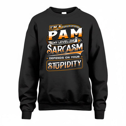 PAM TT88-K6-229 – Personalized Funny Sarcasm Apparel "My Level Of Sarcasm Depends On Your Stupidity"