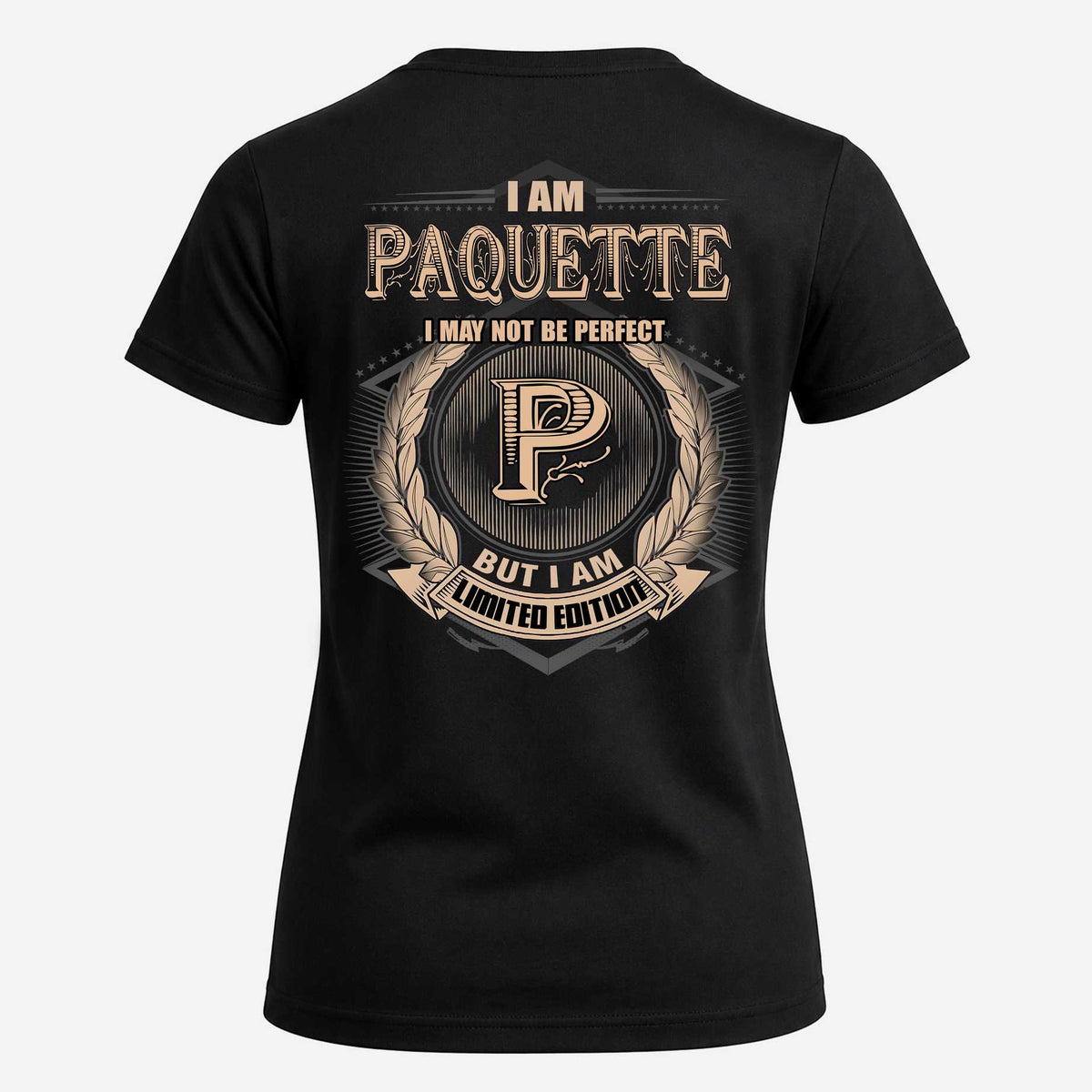 PAQUETTE 2K-101–Personalized Name Quote Apparel “I Am NAME May Not Be Perfect But I Am Limited Edition”