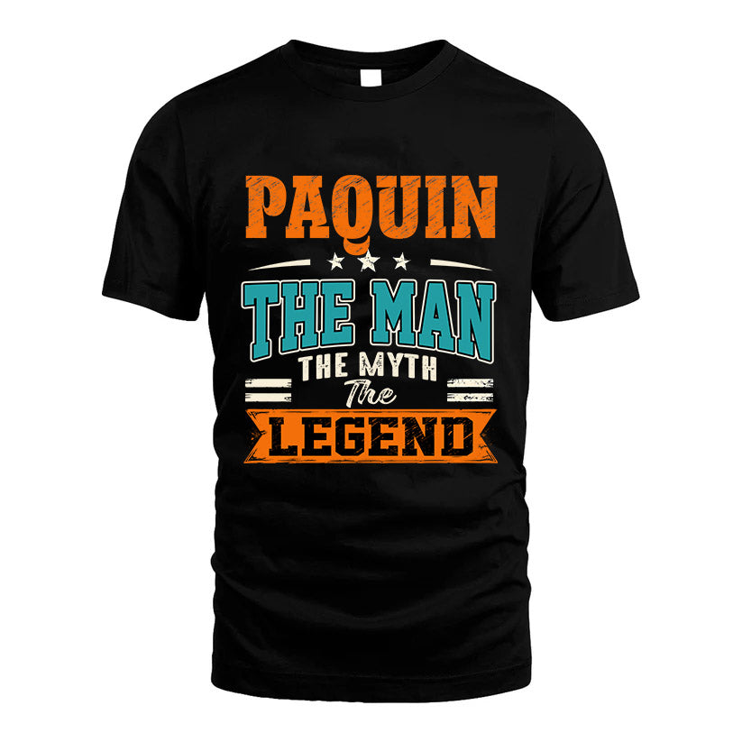 PAQUIN HH F007 The Man The Myth The Legend Personalized Shirt – Gift for Men