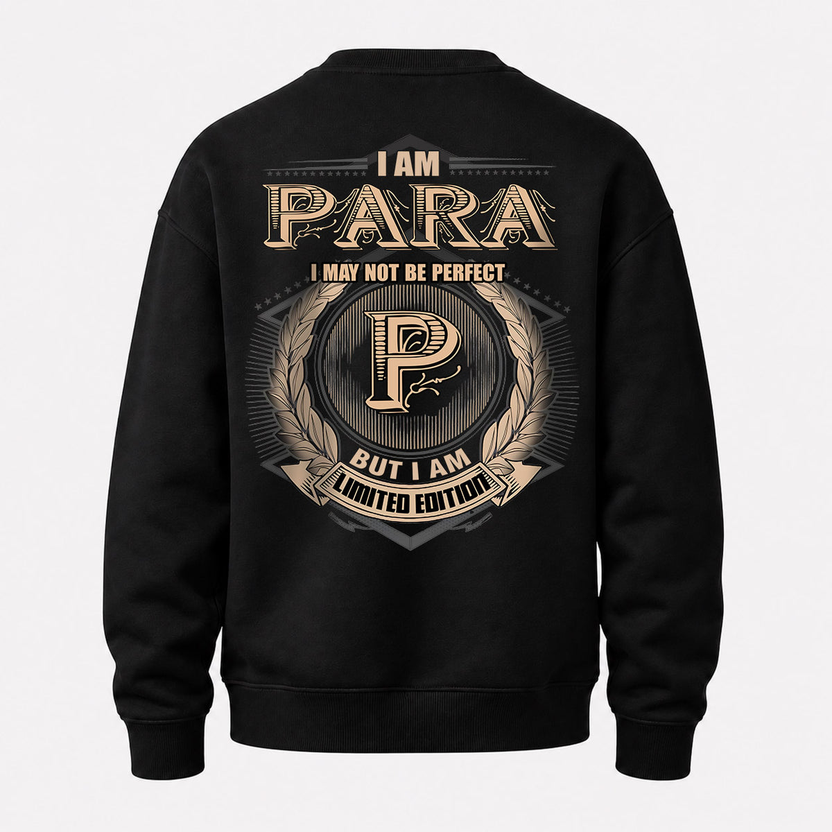 PARA 2K-101–Personalized Name Quote Apparel “I Am NAME May Not Be Perfect But I Am Limited Edition”