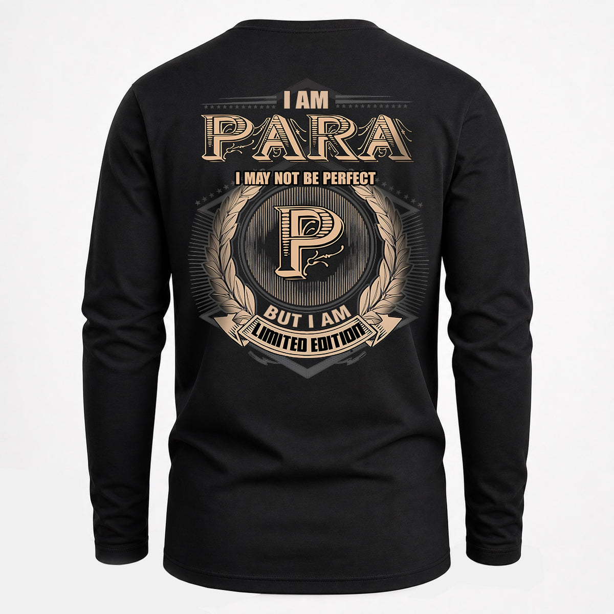 PARA 2K-101–Personalized Name Quote Apparel “I Am NAME May Not Be Perfect But I Am Limited Edition”