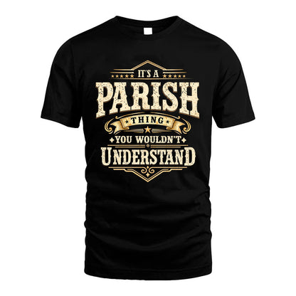 PARISH HH-F009–Personalized Name Quote Apparel “It’s an NAME Thing You Wouldn’t Understand”