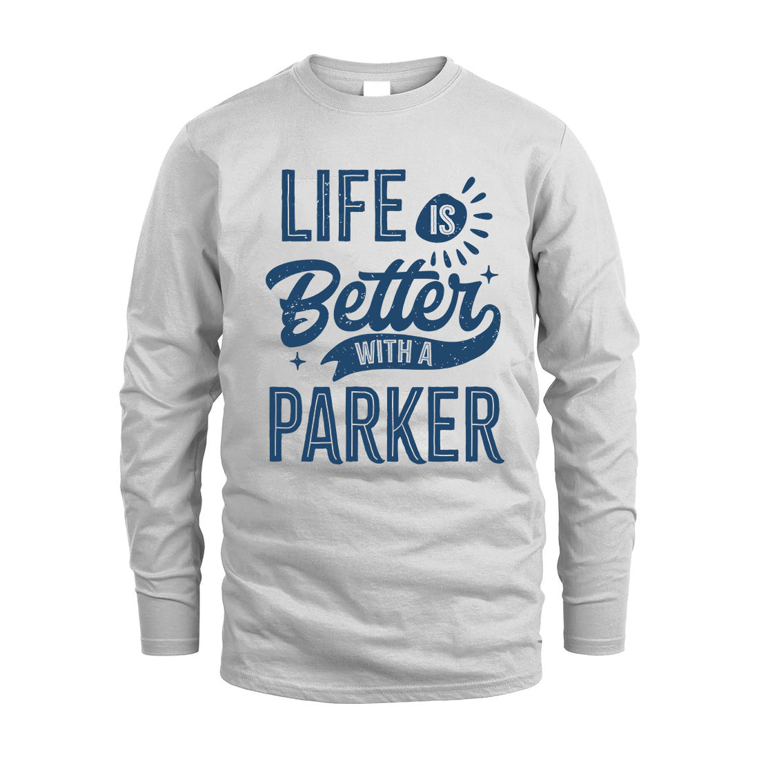 PARKER HH88-K2–Personalized Name Quote T-Shirt Life Is Better With Unisex Gift