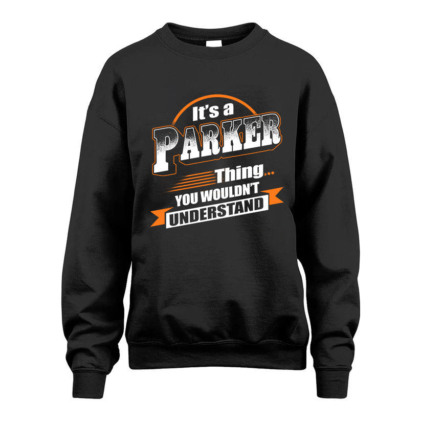 PARKER HH88-K2-107–Personalized Name Quote Apparel “It’s a/an NAME Thing You Wouldn’t Understand”