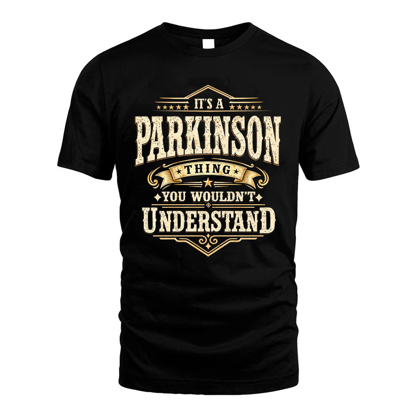 PARKINSON HH-F009–Personalized Name Quote Apparel “It’s an NAME Thing You Wouldn’t Understand”