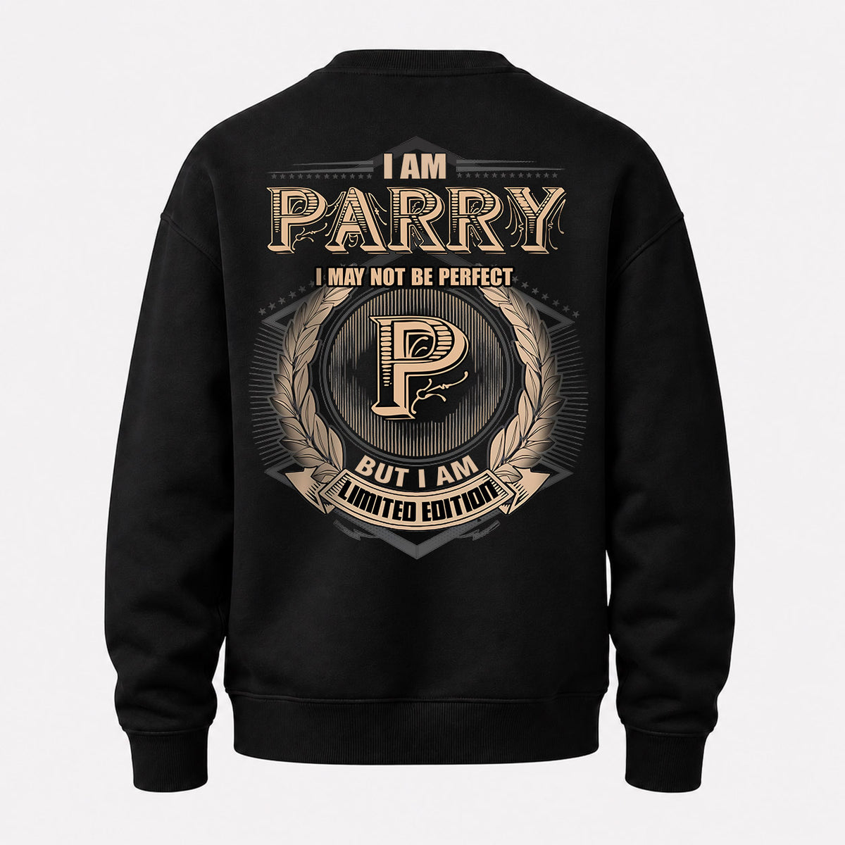 PARRY 2K-101–Personalized Name Quote Apparel “I Am NAME May Not Be Perfect But I Am Limited Edition”
