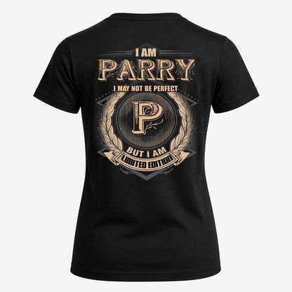 PARRY 2K-101–Personalized Name Quote Apparel “I Am NAME May Not Be Perfect But I Am Limited Edition”