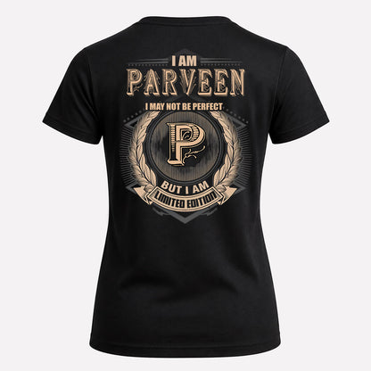 PARVEEN 2K-101–Personalized Name Quote Apparel “I Am NAME May Not Be Perfect But I Am Limited Edition”