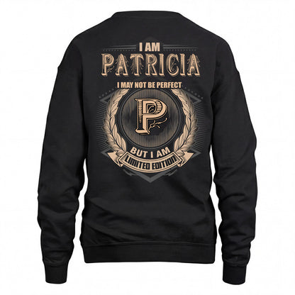 PATRICIA 2K-101–Personalized Name Quote Apparel “I Am NAME May Not Be Perfect But I Am Limited Edition”