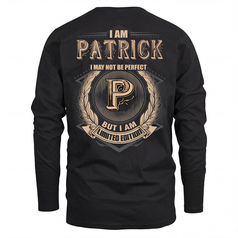 PATRICK 2K-101–Personalized Name Quote Apparel “I Am NAME May Not Be Perfect But I Am Limited Edition”