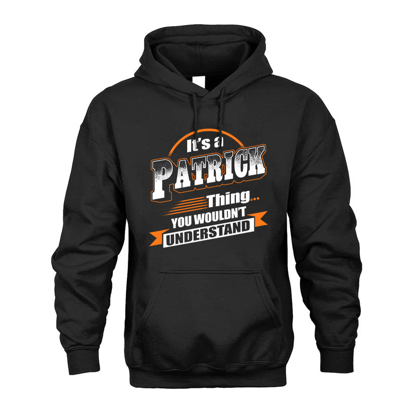 PATRICK HH88-K2-107–Personalized Name Quote Apparel “It’s a/an NAME Thing You Wouldn’t Understand”