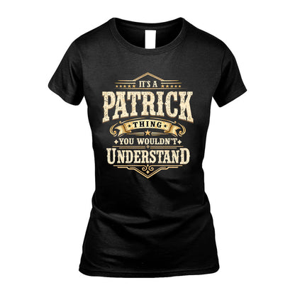 PATRICK HH-F009–Personalized Name Quote Apparel “It’s an NAME Thing You Wouldn’t Understand”