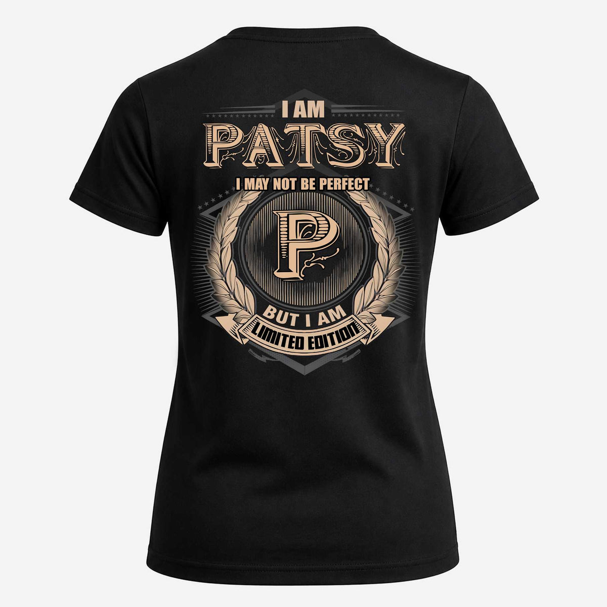 PATSY 2K-101–Personalized Name Quote Apparel “I Am NAME May Not Be Perfect But I Am Limited Edition”