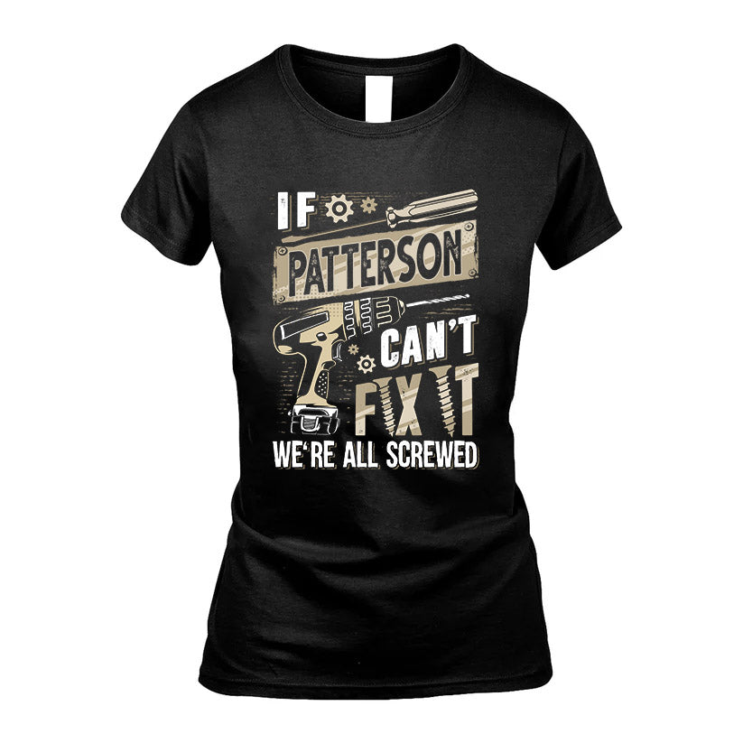 PATTERSON HH-F001 Can’t Fix It, We’re All Screwed – Personalized Handyman T-Shirt