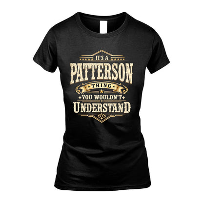 PATTERSON HH-F009–Personalized Name Quote Apparel “It’s an NAME Thing You Wouldn’t Understand”
