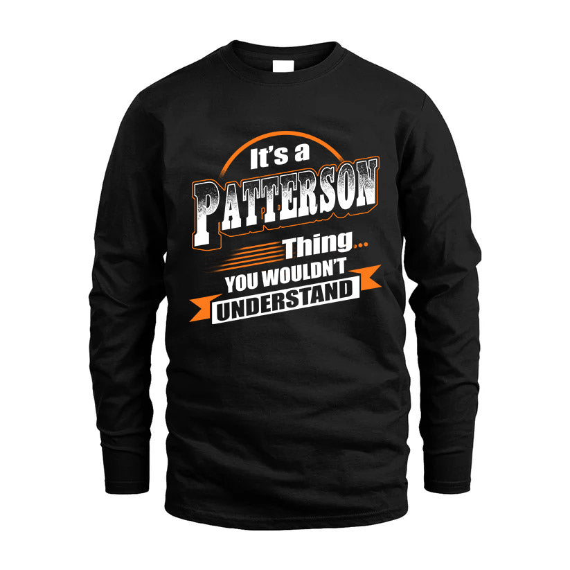 PATTERSON HH88-K2-107–Personalized Name Quote Apparel “It’s a/an NAME Thing You Wouldn’t Understand”