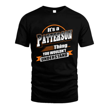 PATTERSON HH88-K2-107–Personalized Name Quote Apparel “It’s a/an NAME Thing You Wouldn’t Understand”
