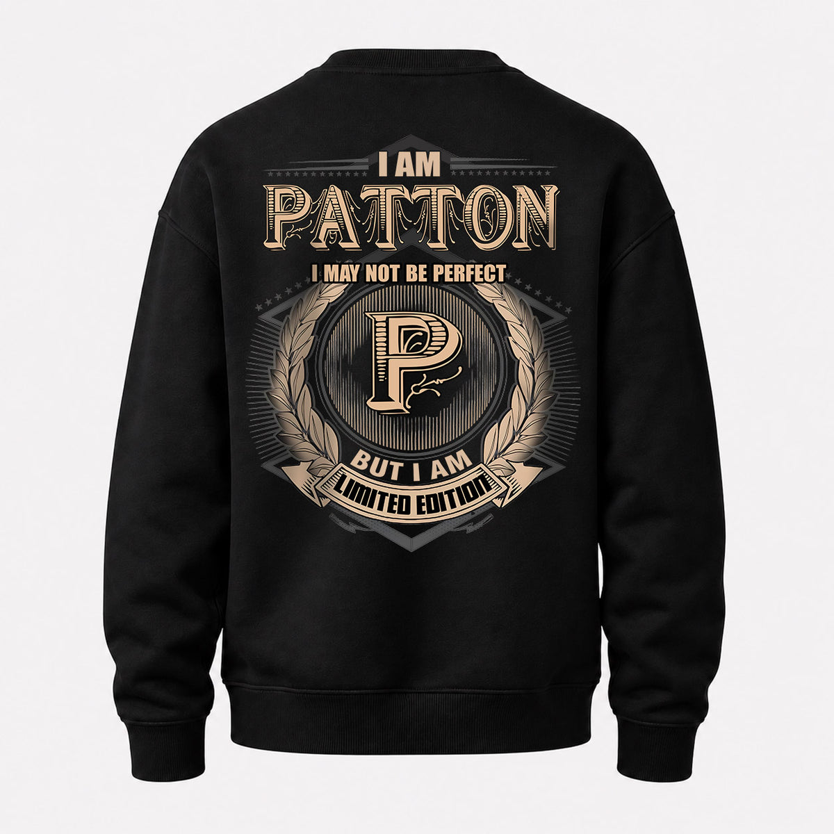 PATTON 2K-101–Personalized Name Quote Apparel “I Am NAME May Not Be Perfect But I Am Limited Edition”