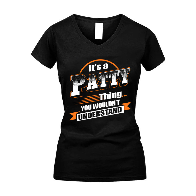 PATTY HH88-K2-107–Personalized Name Quote Apparel “It’s a/an NAME Thing You Wouldn’t Understand”