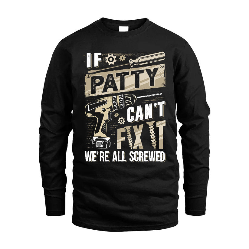 PATTY HH-F001 Can’t Fix It, We’re All Screwed – Personalized Handyman T-Shirt