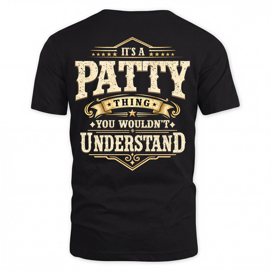 PATTY HH-F003–Personalized Name Quote Apparel “It’s an NAME Thing You Wouldn’t Understand”