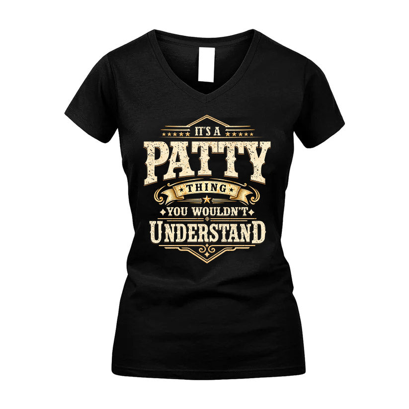 PATTY HH-F009–Personalized Name Quote Apparel “It’s an NAME Thing You Wouldn’t Understand”