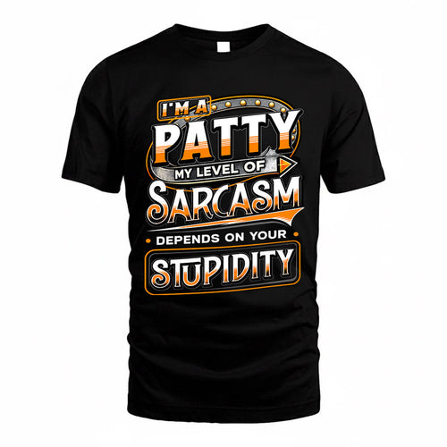 PATTY TT88-K6-229 – Personalized Funny Sarcasm Apparel "My Level Of Sarcasm Depends On Your Stupidity"