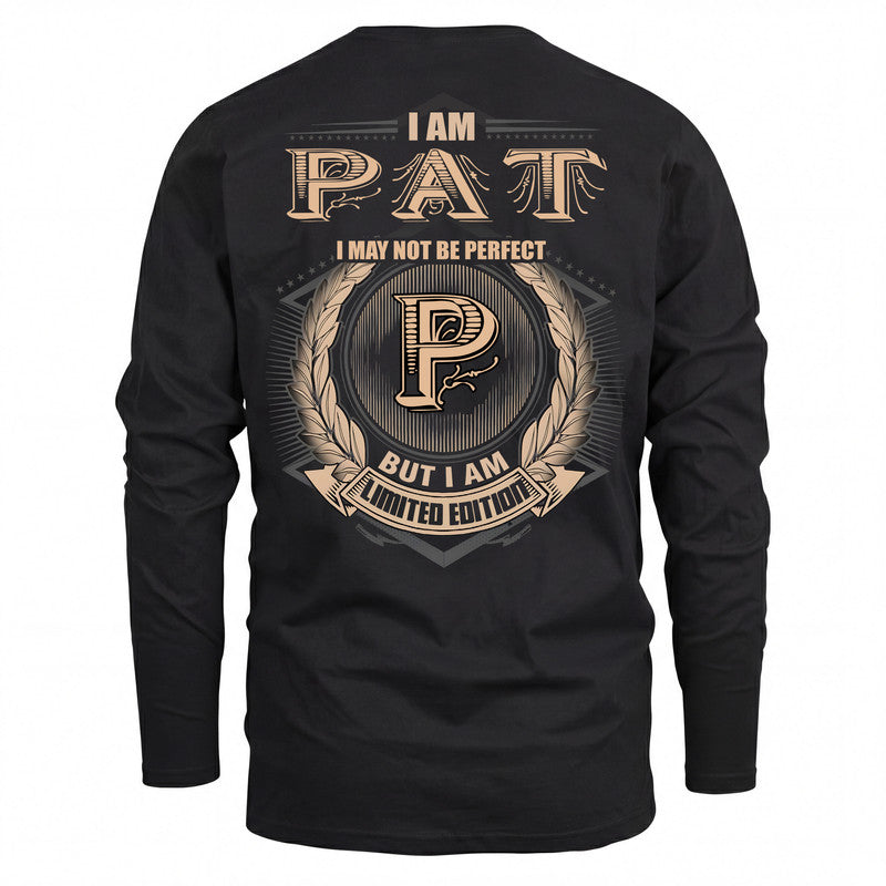 PAT 2K-101–Personalized Name Quote Apparel “I Am NAME May Not Be Perfect But I Am Limited Edition”
