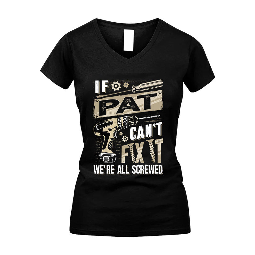 PAT HH-F001 Can’t Fix It, We’re All Screwed – Personalized Handyman T-Shirt