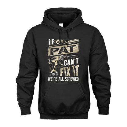 PAT HH-F001 Can’t Fix It, We’re All Screwed – Personalized Handyman T-Shirt