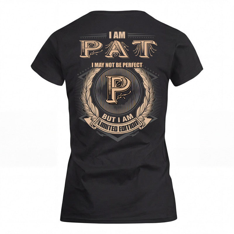 PAT 2K-101–Personalized Name Quote Apparel “I Am NAME May Not Be Perfect But I Am Limited Edition”