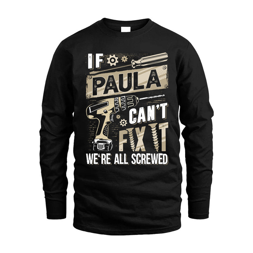 PAULA HH-F001 Can’t Fix It, We’re All Screwed – Personalized Handyman T-Shirt
