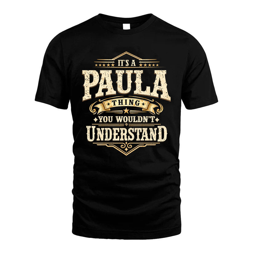 PAULA HH-F009–Personalized Name Quote Apparel “It’s an NAME Thing You Wouldn’t Understand”